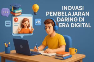 Inovasi Pembelajaran Daring di Era Digital: Strategi Belajar Efektif