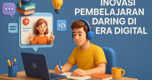 Inovasi Pembelajaran Daring di Era Digital: Strategi Belajar Efektif